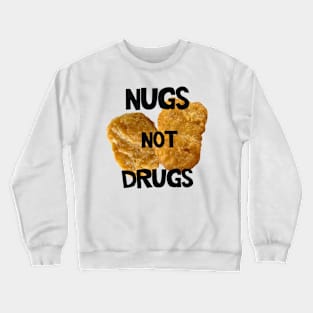 Nugs not Drugs Crewneck Sweatshirt